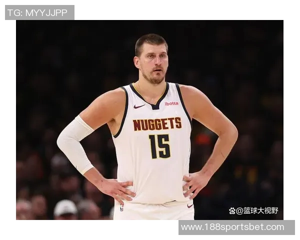 约基奇近五场比赛场均命中率超70三双表现历史仅次于张伯伦